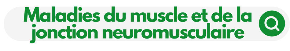 Diagnostic des maladies du muscle et de la jonction neuromusculaire